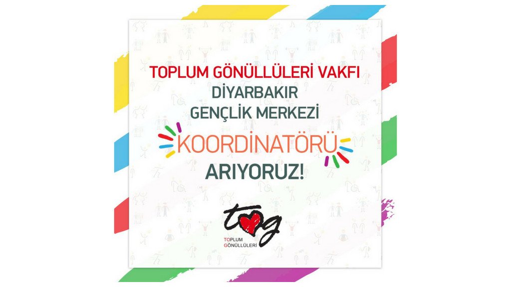 Toplum Gönüllüleri Vakfı TOG Diyarbakır Gençlik Merkezi Koordinatörü Arıyor