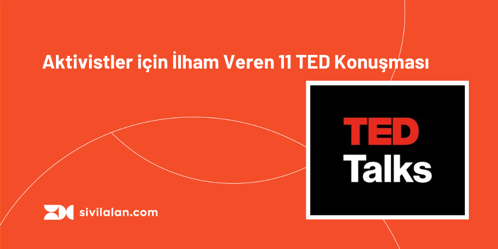 Aktivistler için İlham Veren 11 TED Konuşması