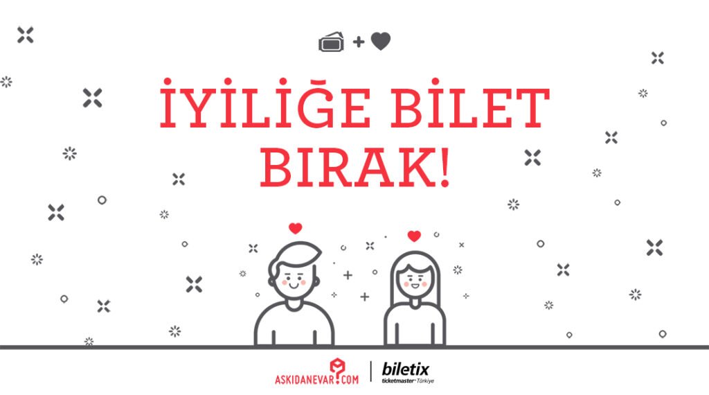1522135267 askidanevar biletix iyilige bilet 1080x601