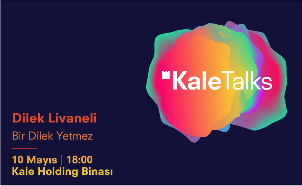 KaleTalks - Dilek Livaneli - 10 Mayıs 2018 - 18:00