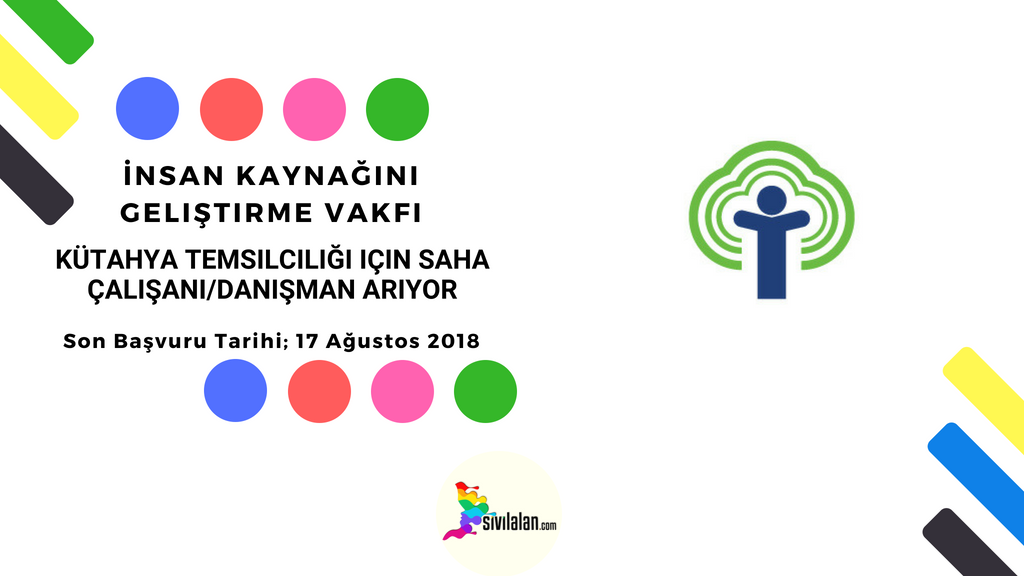 İnsan Kaynağını Geliştirme Vakfı Kütahya Temsilciliği için Saha Çalışanı/Danışman arıyor