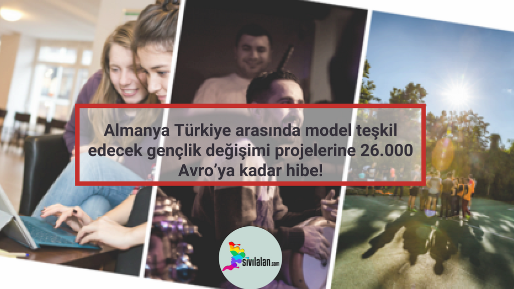 Almanya Türkiye arasında model teşkil edecek gençlik değişimi projelerine 26.000 Avro’ya kadar hibe!