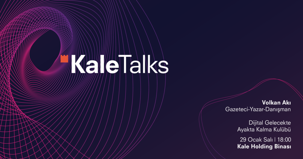 Yılın ilk #KaleTalks'u - Volkan Akı , 29 Ocak Salı günü katılımcılarla buluşacak!