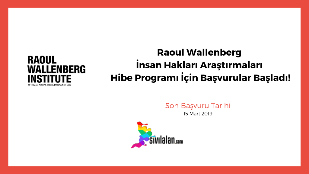 Raoul Wallenberg İnsan Hakları Araştırmaları Hibe Programı İçin Başvurular Başladı!