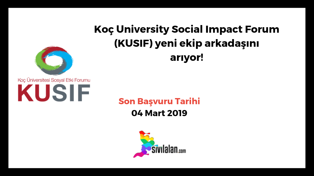 Koç University Social Impact Forum (KUSIF) yeni ekip arkadaşını arıyor!