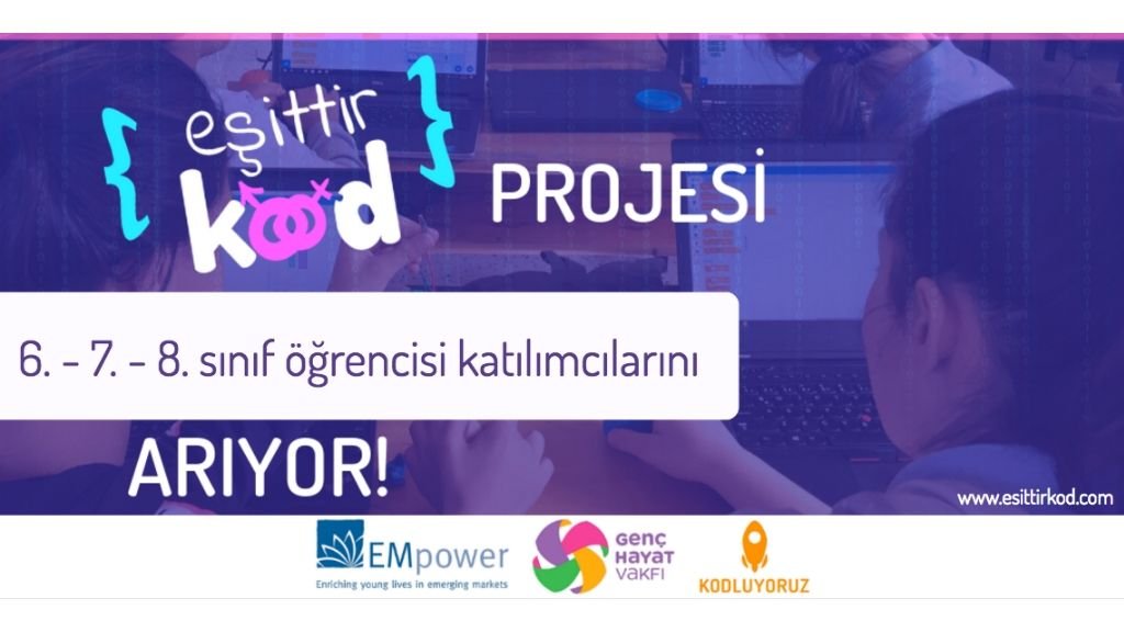 Eşittir Kod Projesi, 6.-7. ve 8. Sınıf Öğrencisi Katılımcılarını Arıyor!