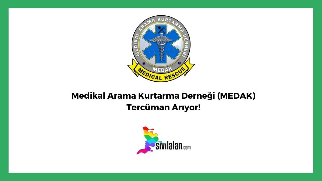 Medikal Arama Kurtarma Derneği (MEDAK)Tercüman Arıyor!