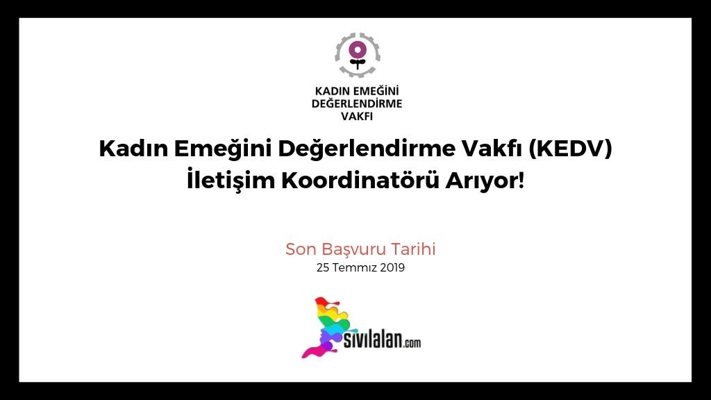 Kadın Emeğini Değerlendirme Vakfı (KEDV) İletişim Koordinatörü Arıyor!
