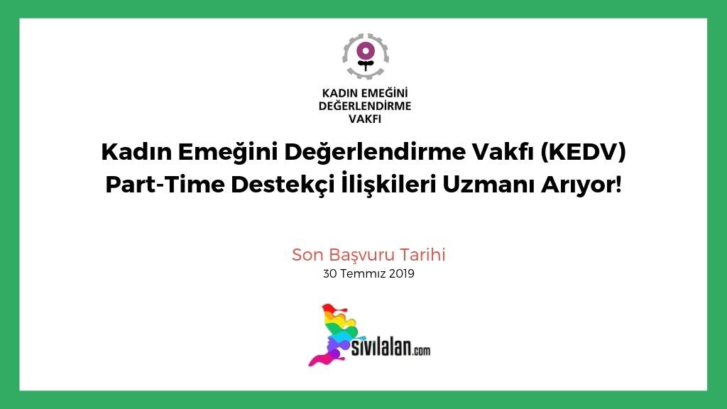 Kadın Emeğini Değerlendirme Vakfı (KEDV) Part-Time Destekçi İlişkileri Uzmanı Arıyor!