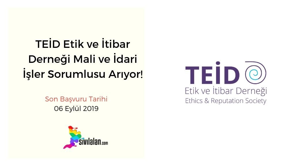 TEİD Etik ve İtibar Derneği Mali ve İdari İşler Sorumlusu Arıyor!