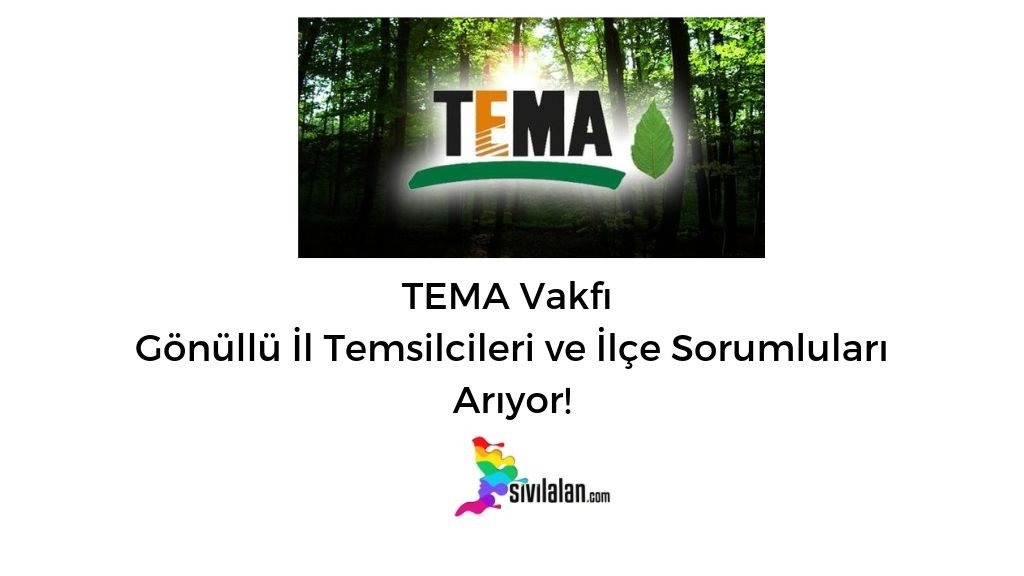 TEMA Vakfı Gönüllü İl Temsilcileri ve İlçe Sorumluları Arıyor!