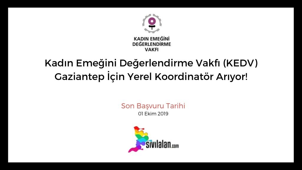 Kadın Emeğini Değerlendirme Vakfı (KEDV) Gaziantep İçin Yerel Koordinatör Arıyor!