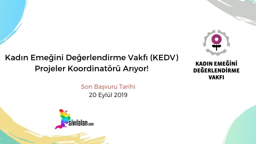 Kadın Emeğini Değerlendirme Vakfı (KEDV) Projeler Koordinatörü Arıyor!