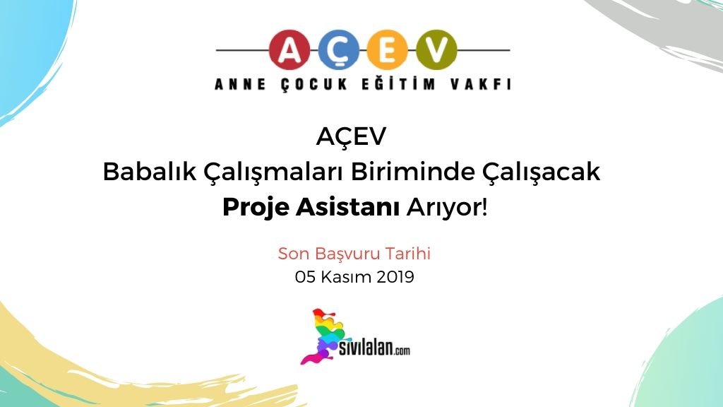 AÇEV Babalık Çalışmaları Biriminde Çalışacak Proje Asistanı Arıyor!