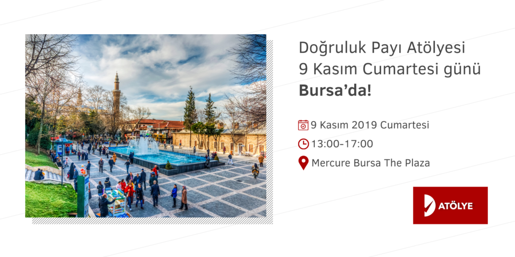 Doğruluk Payı Atölye Serisi Bursa İle Devam Ediyor!