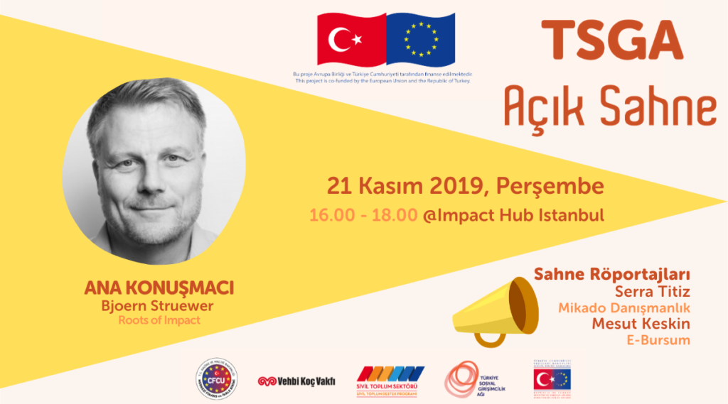 Türkiye Sosyal Girişimcilik Ağı, Sosyal Girişimcilik Günü'nü #TSGA Açık Sahne'de, Roots of Impact'in kurucusu Bjoern Struewer'in katılımı ile kutluyor!
