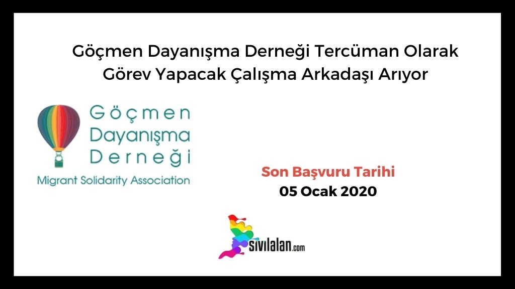 Göçmen Dayanışma Derneği Tercüman Olarak Görev Yapacak Çalışma Arkadaşı Arıyor