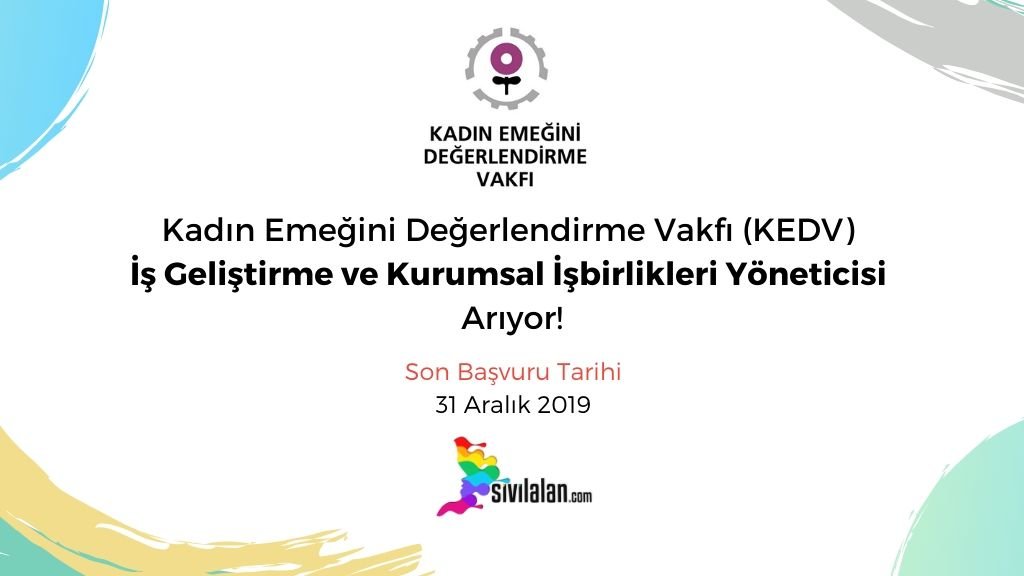 Kadın Emeğini Değerlendirme Vakfı (KEDV) İş Geliştirme ve Kurumsal İşbirlikleri Yöneticisi Arıyor!