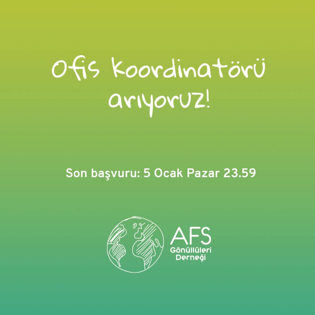 AFS Gönüllüleri Derneği Ofis Koordinatörü Arıyor