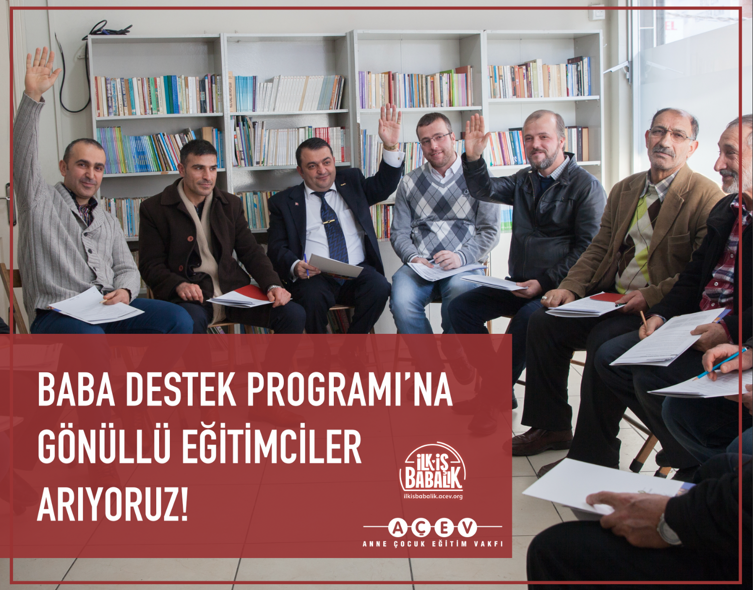 Anne Çocuk Eğitim Vakfı (AÇEV) Baba Destek Programı’na Gönüllü Eğitimciler Arıyor!