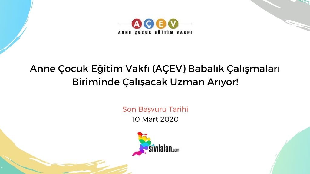 Anne Çocuk Eğitim Vakfı (AÇEV) Babalık Çalışmaları Biriminde Çalışacak Uzman Arıyor!