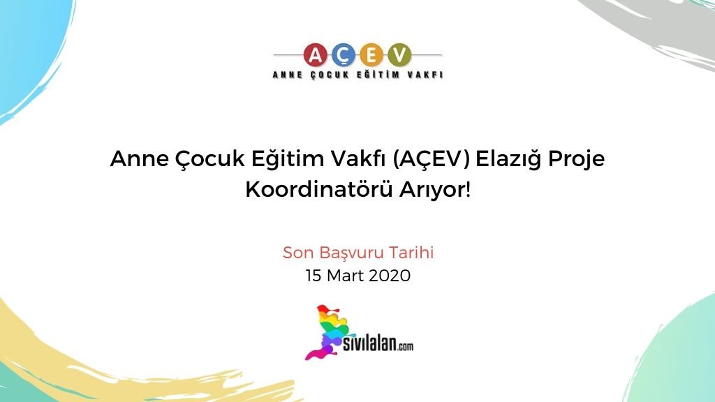 Anne Çocuk Eğitim Vakfı (AÇEV) Elazığ Proje Koordinatörü Arıyor!