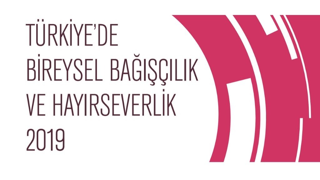 Türkiye’de Bireysel Bağışçılık ve Hayırseverlik 2019 Raporu Yayımlandı