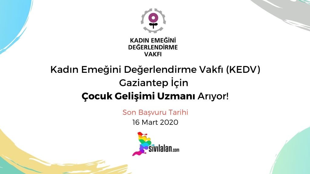 Kadın Emeğini Değerlendirme Vakfı (KEDV) Gaziantep İçin Çocuk Gelişimi Uzmanı Arıyor!