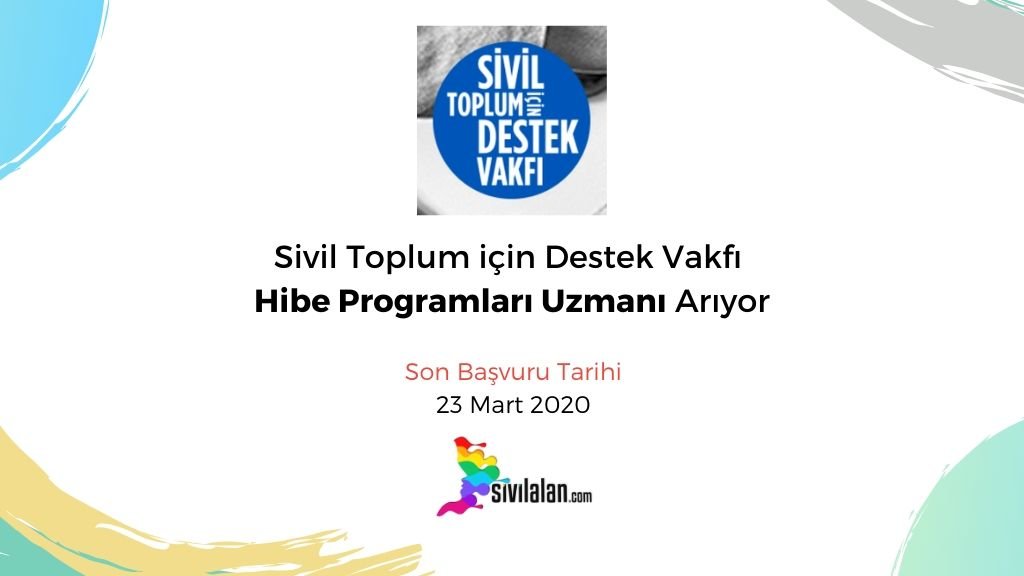 Sivil Toplum için Destek Vakfı Hibe Programları Uzmanı Arıyor