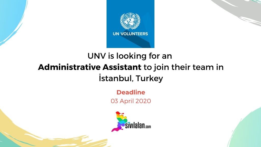 UNV is looking for an Administrative Assistant to join their team in İstanbul, Turkey