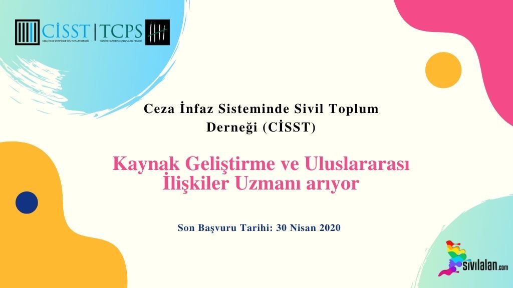 Ceza İnfaz Sisteminde Sivil Toplum Derneği (CİSST) Kaynak Geliştirme ve Uluslararası İlişkiler Uzmanı arıyor.