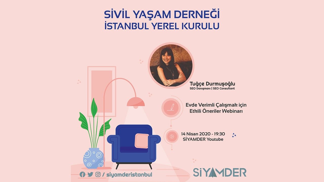 Sivil Yaşam Derneği İstanbul Yerel Kurulu “Evde Verimli Çalışmak İçin Etkili Öneriler” Webinarı Düzenliyor!
