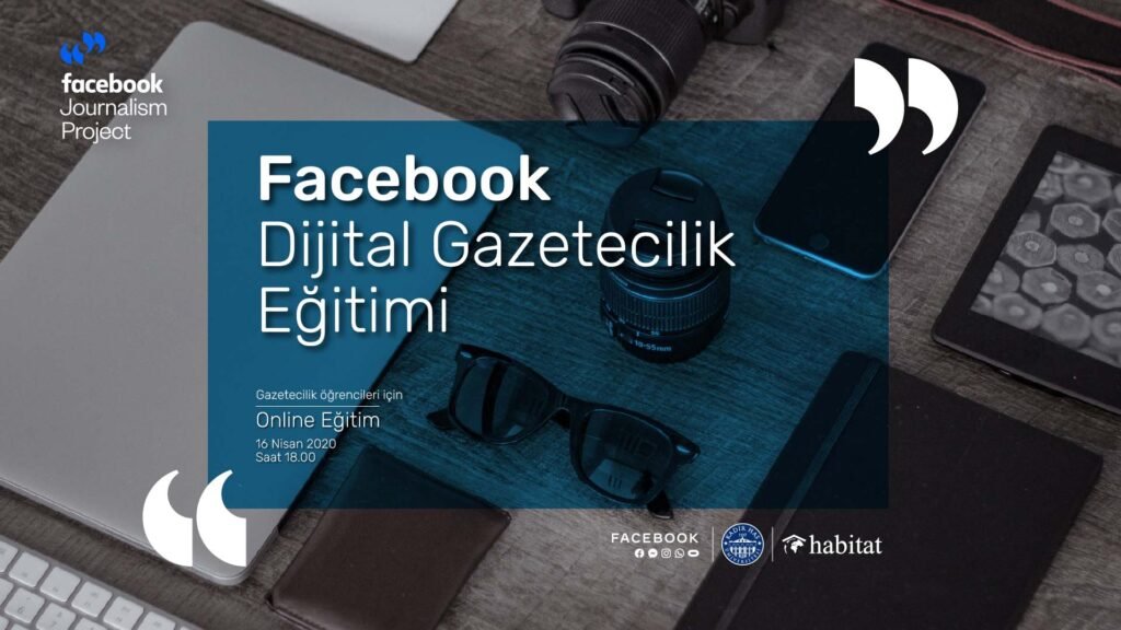 Facebook Dijital Gazetecilik Projesi’nin eğitimleri online olarak devam ediyor!