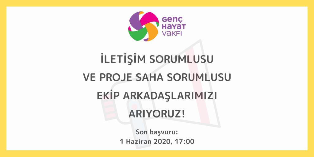 Genç Hayat Vakfı İletişim Sorumlusu ve Proje Saha Sorumlusu Arıyor!