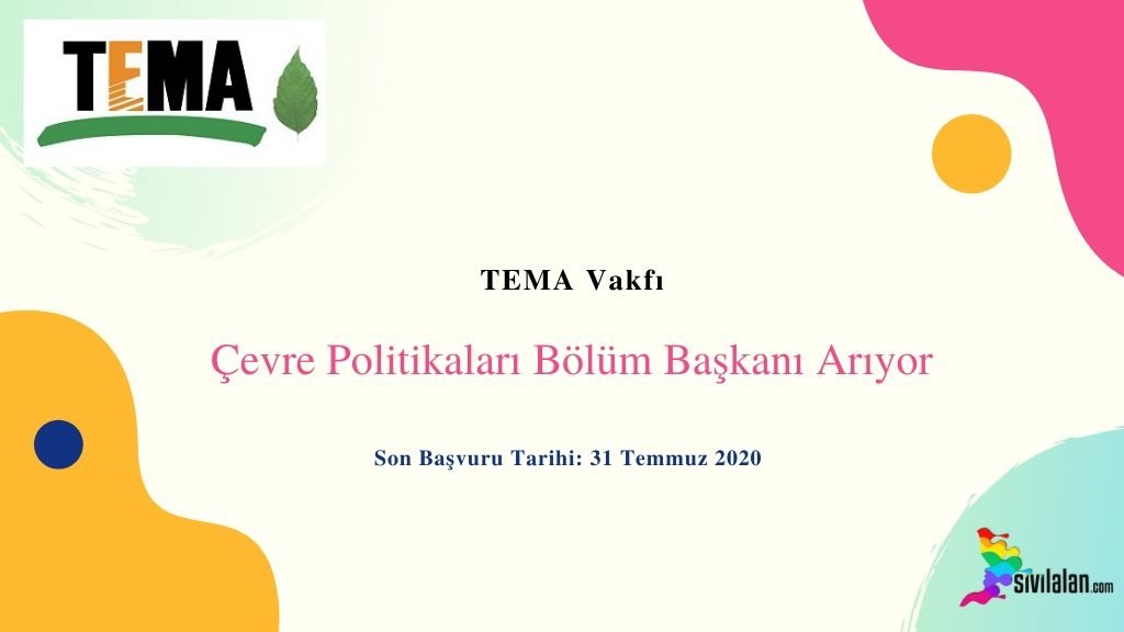 TEMA Vakfı Çevre Politikaları Bölüm Başkanı Arıyor