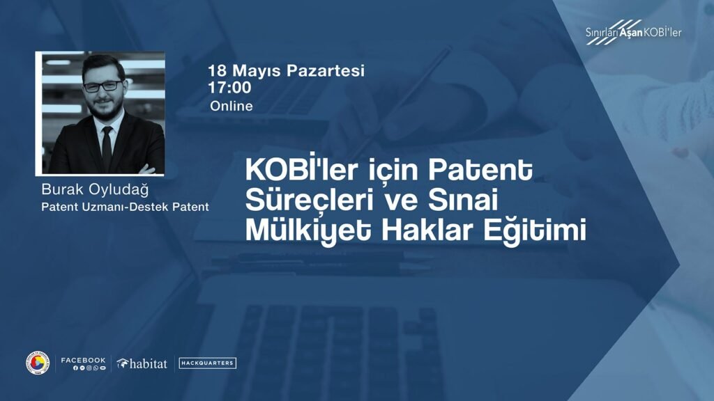 KOBİ’ler için Patent Süreçleri ve Sınai Mülkiyet Haklar Eğitimi