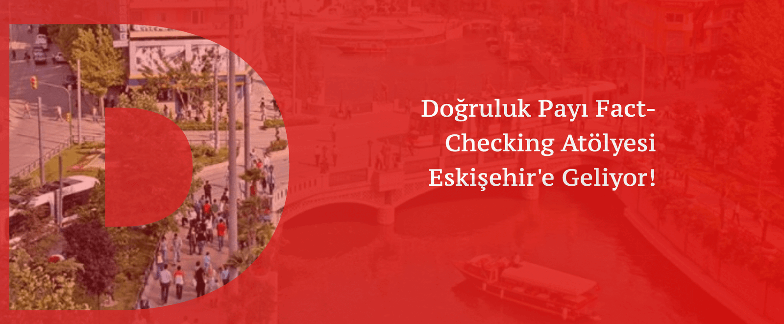 Doğruluk Payı Fact-Checking Atölyesi 10 Ekim'de Eskişehir'de!