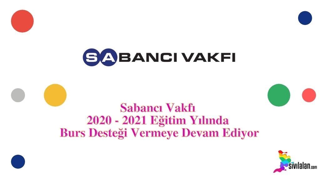 Sabancı Vakfı 2020-2021 Eğitim Yılında Burs Desteği Vermeye Devam Ediyor