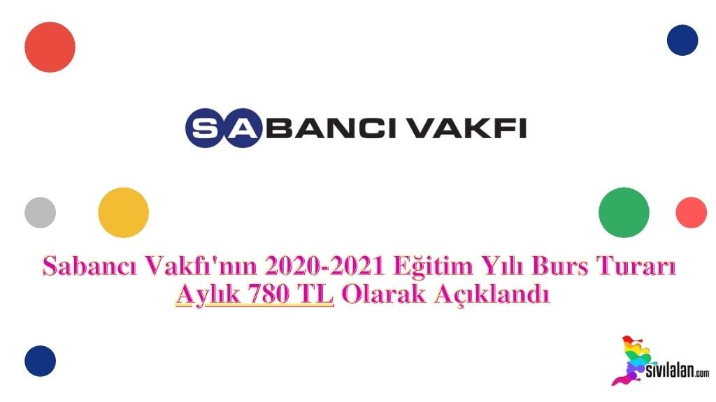 Sabancı Vakfı'nın 2020-2021 Eğitim Yılı Burs Turarı Aylık 780 TL Olarak Açıklandı