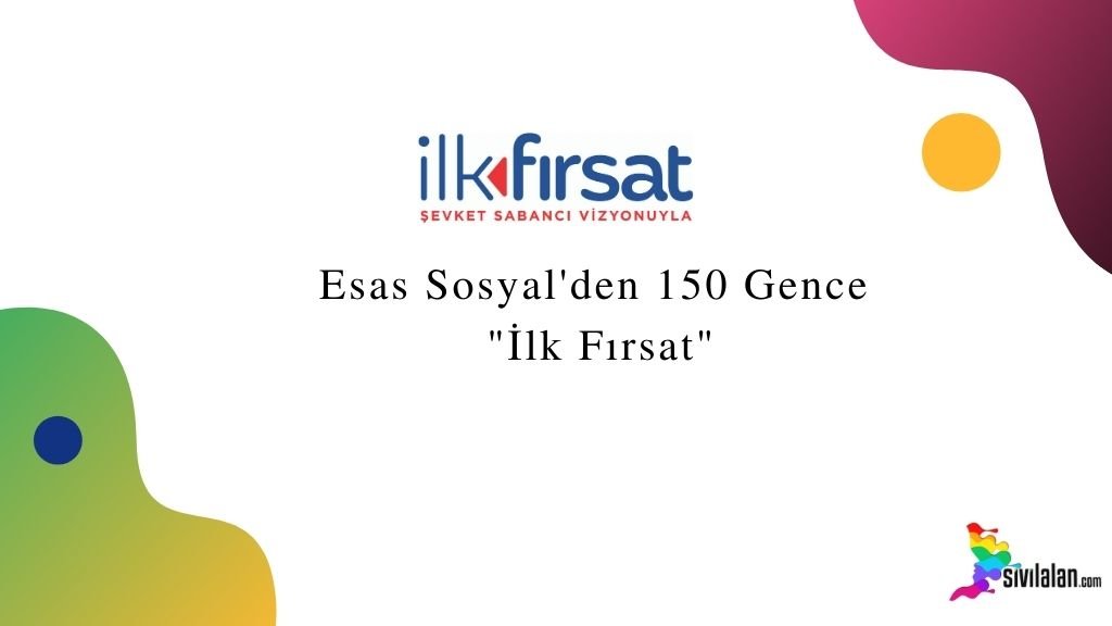 Esas Sosyal'den 150 Gence "İlk Fırsat"