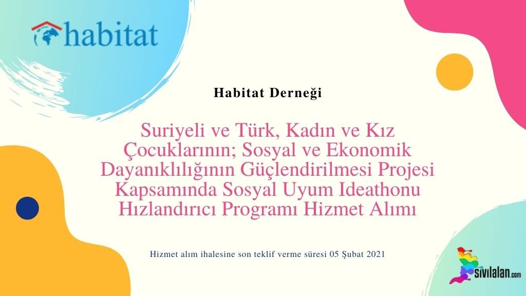 Suriyeli ve Türk, Kadın ve Kız Çocuklarının; Sosyal ve Ekonomik Dayanıklılığının Güçlendirilmesi Projesi Kapsamında Sosyal Uyum Ideathonu Hızlandırıcı Programı Hizmet Alımı
