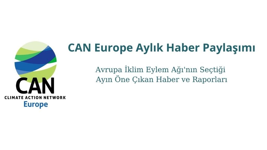Avrupa İklim Eylem Ağı’nın seçtiği ayın öne çıkan haberler ve raporlarının mail adresinize gelmesi için kayıt olabilirsiniz.