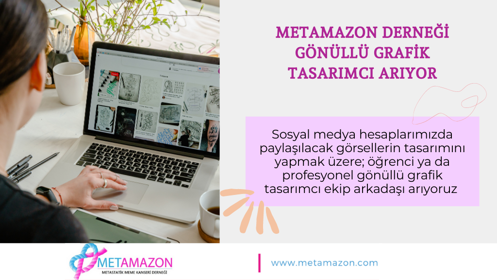 Metamazon- Metastatik Meme Kanseri Derneği- Gönüllü Tasarımcı Arıyor!