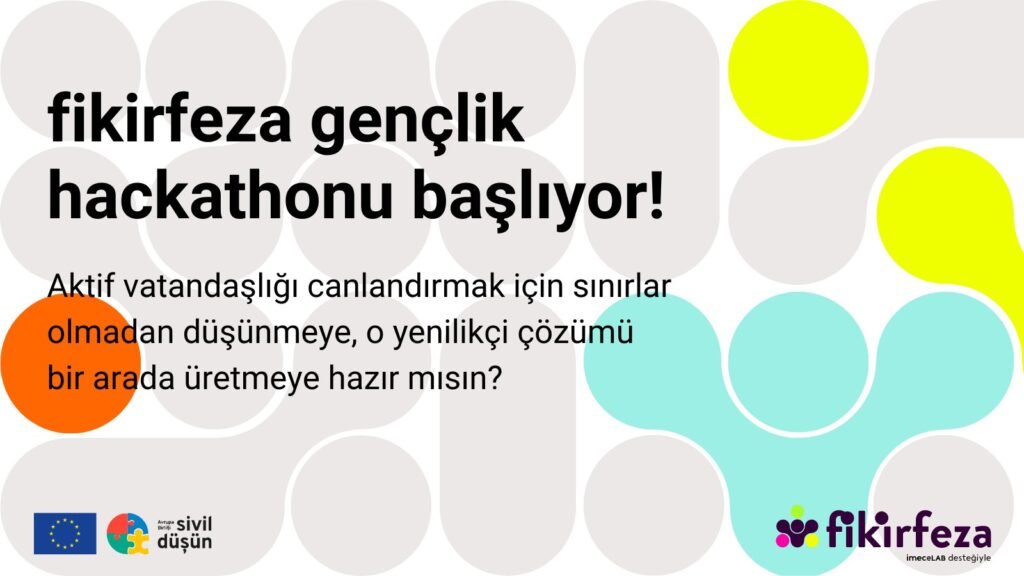 Fikirlerin aktif vatandaşlığı canlandırsın istiyorsan, gençlik hackathonuna davetlisin!