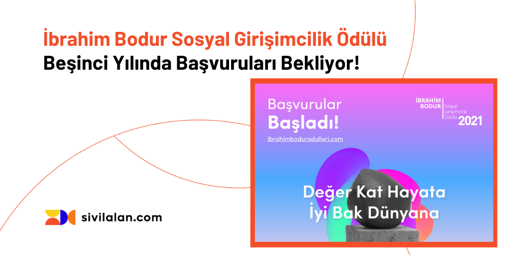 İbrahim Bodur Sosyal Girişimcilik Ödülü Beşinci Yılında Başvuruları Bekliyor!