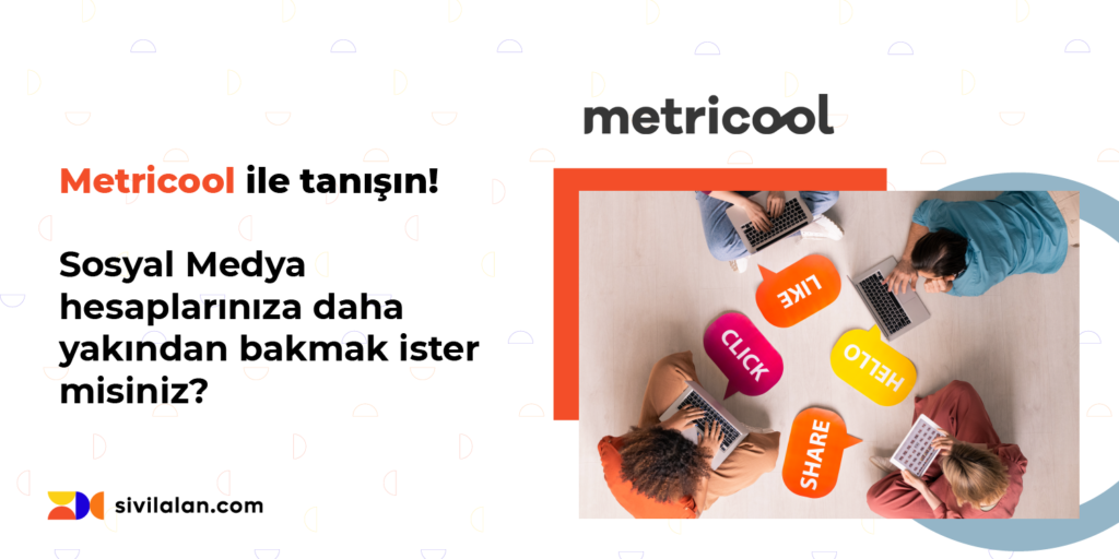 Metricool ile tanışın! - Sosyal Medya hesaplarınıza daha yakından bakmak ister misiniz?