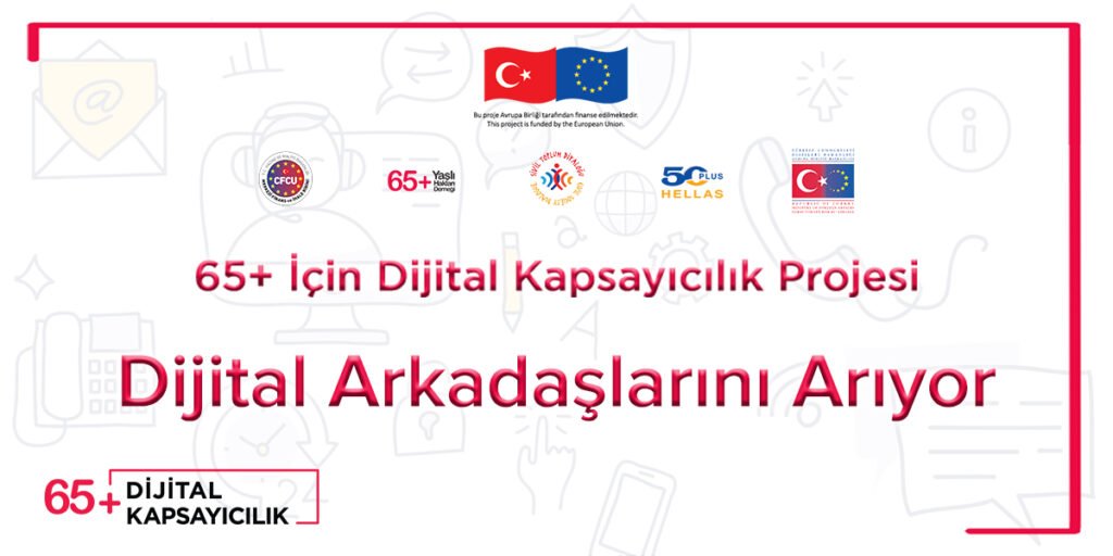 65+ için Dijital Kapsayıcılık Projesi Eğitici Eğitimi Başvuruları Başladı!