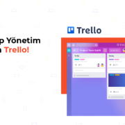 Proje ve Ekip Yönetim Çözümü İçin Trello!
