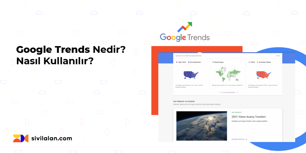 Google Trends Nedir? Nasıl Kullanılır?