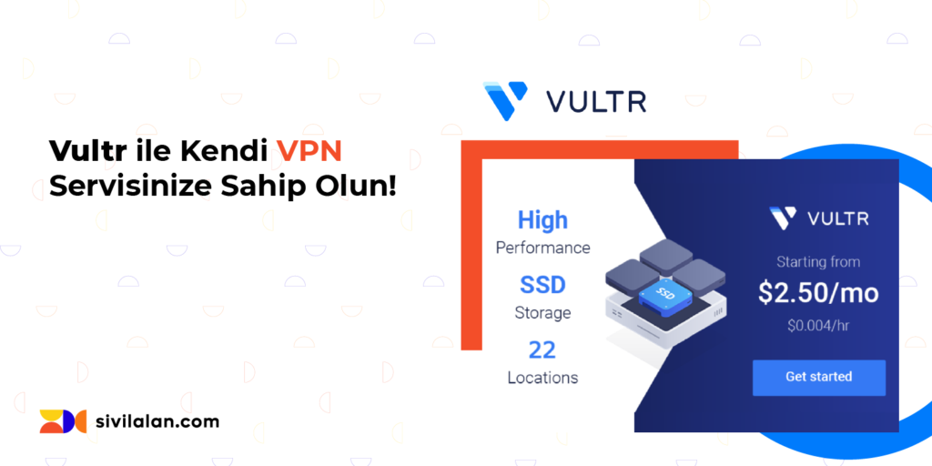 Vultr ile Kendi VPN Servisinize Sahip Olun!